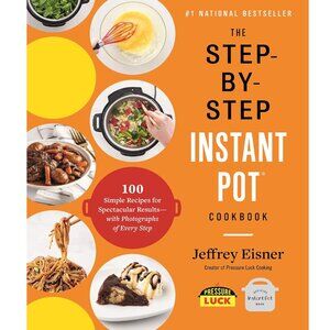 🍒 The Step-by-Step Instant Pot Cookbook: 100 Simple Recipes - Cookbook